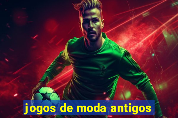 jogos de moda antigos